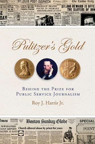 Stock image for Pulitzer's Gold: Behind the Prize for Public Service Journalism for sale by SecondSale