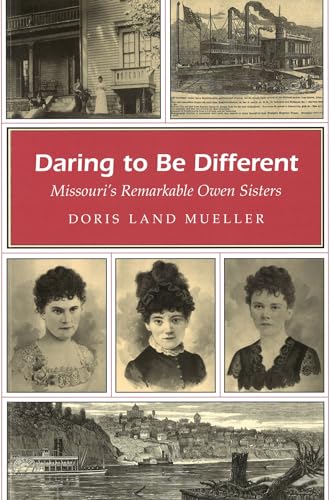 Stock image for Daring to Be Different : Missouri's Remarkable Owen Sisters for sale by Better World Books