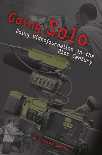 Stock image for Going Solo: Doing Videojournalism in the 21st Century Volume 1 for sale by ThriftBooks-Atlanta