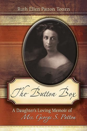 Imagen de archivo de The Button Box: A Daughter's Loving Memoir of Mrs. George S. Patton a la venta por ThriftBooks-Dallas