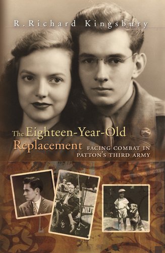 9780826219343: The Eighteen-Year-Old Replacement: Facing Combat in Patton's Third Army
