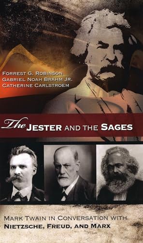 9780826219527: The Jester and the Sages: Mark Twain in Conversation with Nietzsche, Freud, and Marx (Mark Twain and His Circle)