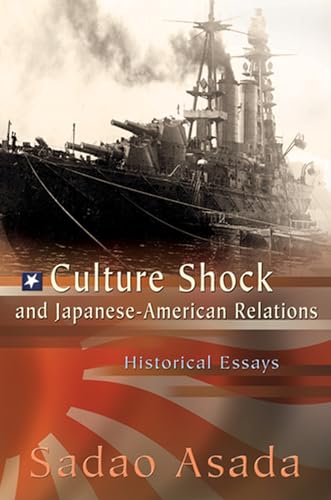 Imagen de archivo de Culture Shock and Japanese-American Relations : Historical Essays a la venta por Better World Books