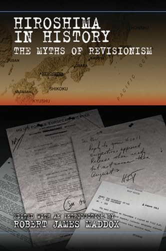 Beispielbild fr Hiroshima in History: The Myths of Revisionism zum Verkauf von Revaluation Books