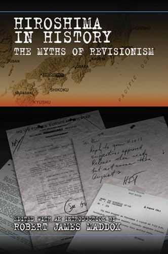 Imagen de archivo de Hiroshima in History: The Myths of Revisionism Volume 1 a la venta por ThriftBooks-Atlanta