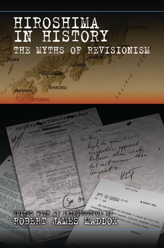 Stock image for Hiroshima in History: The Myths of Revisionism Volume 1 for sale by ThriftBooks-Atlanta