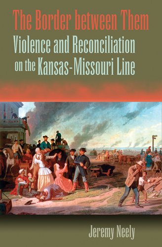 9780826219640: The Border Between Them: Violence and Reconciliation on the Kansas-Missouri Line
