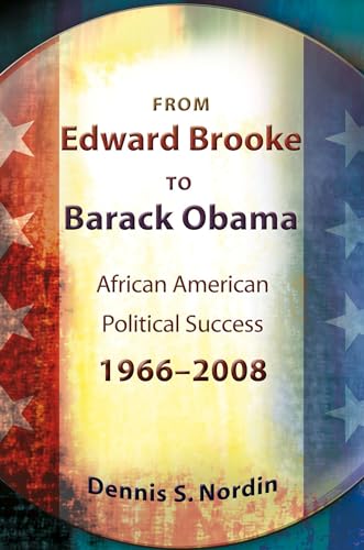 Stock image for From Edward Brooke to Barack Obama : African American Political Success, 1966-2008 for sale by Better World Books