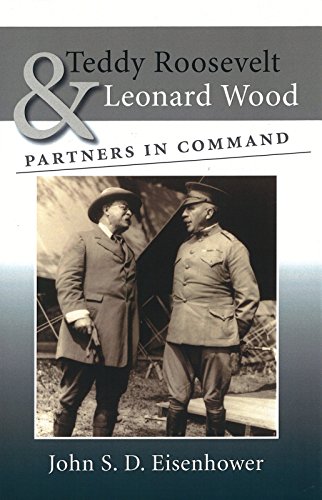Beispielbild fr Teddy Roosevelt & Leonard Wood: Partners in Command zum Verkauf von Buchpark