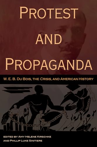 9780826220059: Protest and Propaganda: W. E. B. Du Bois, the Crisis, and American History