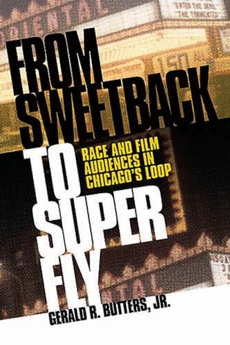 From Sweetback To Super Fly: Race And Film Audiences In Chicago's Loop.