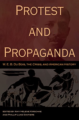 9780826220936: Protest And Propaganda: W. E. B. Du Bois, The Crisis, and American History