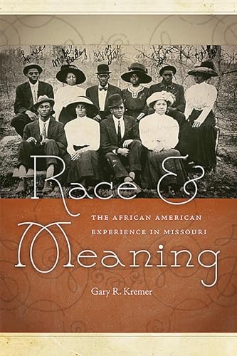 9780826221162: Race and Meaning: The African American Experience in Missouri (Volume 1)