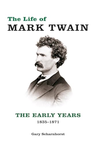 Beispielbild fr The Life of Mark Twain : The Early Years, 1835-1871 zum Verkauf von Better World Books