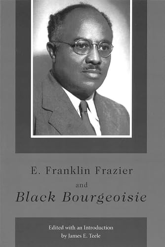 Stock image for E. Franklin Frazier and Black Bourgeoisie (Volume 1) for sale by HPB-Ruby