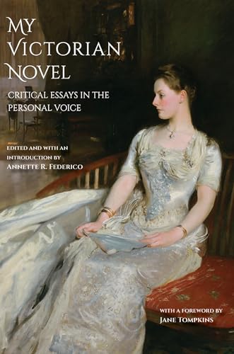 9780826222077: My Victorian Novel: Critical Essays in the Personal Voice
