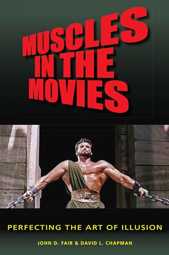 Stock image for Muscles in the Movies: Perfecting the Art of Illusion for sale by Midtown Scholar Bookstore