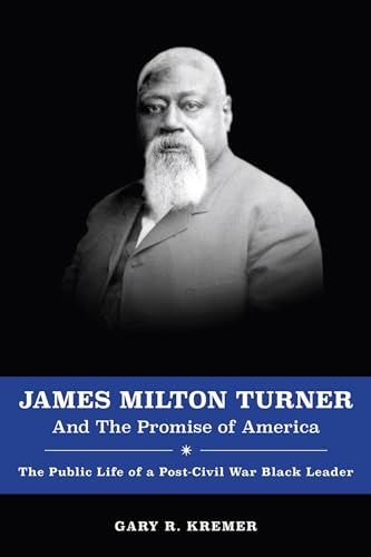 9780826222251: James Milton Turner and the Promise of America: The Public Life of a Post-Civil War Black Leader (Missouri Biography Series)