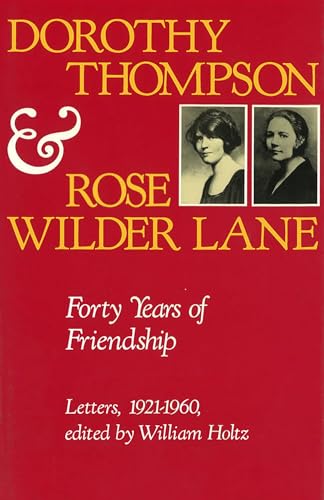 9780826222336: Dorothy Thompson and Rose Wilder Lane: Forty Years of Friendship, Letters, 1921-1960