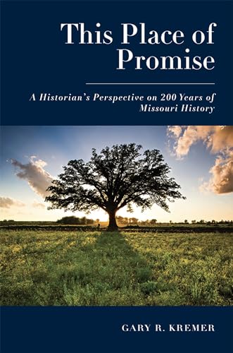Stock image for This Place of Promise: A Historian's Perspective on 200 Years of Missouri History for sale by HPB-Ruby