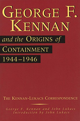9780826260871: George F. Kennan and the Origins of Containment, 1944-1946: The Kennan-lukacs Correspondence