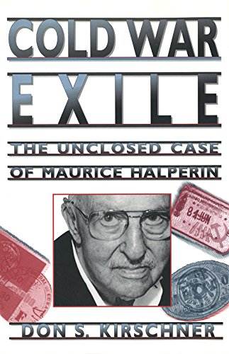 9780826260888: Cold War Exile: The Unclosed Case of Maurice Halperin
