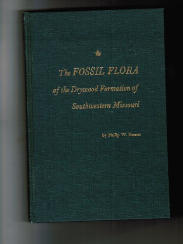 Stock image for Fossil Flora of the Drywood Formation of Southwestern Missouri for sale by Better World Books