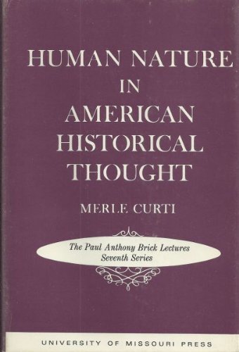 Stock image for Human Nature in American Historical Thought (The Paul Anthony Brick lectures) for sale by Book House in Dinkytown, IOBA