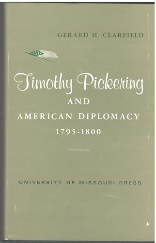9780826284143: Timothy Pickering and American Diplomacy, 1795-1800