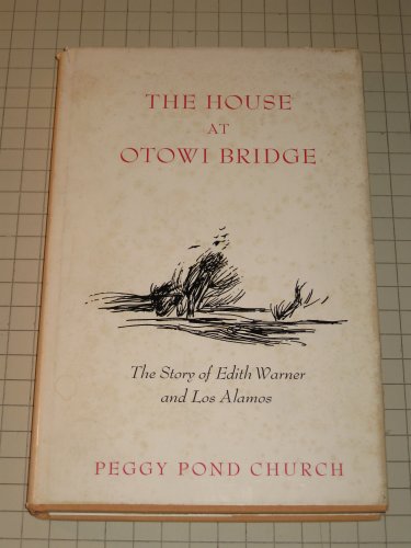 Stock image for The house at Otowi Bridge: The story of Edith Warner and Los Alamos for sale by ThriftBooks-Dallas