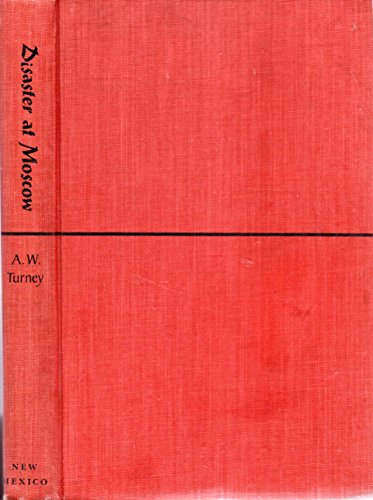 Imagen de archivo de Disaster At Moscow: Von Bock's Campaigns 1941-1942 [Hardcover] Turney, Alfred W. a la venta por RUSH HOUR BUSINESS