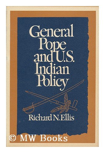 Stock image for General Pope and U. S. Indian Policy for sale by Better World Books: West