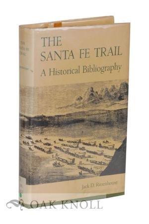 Stock image for The Santa Fe Trail: A Historical Bibliography for sale by Scout & Morgan Books