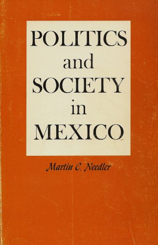 Politics and Society in Mexico (9780826302137) by Needler, Martin C.