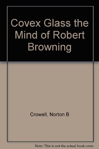 Stock image for Covex Glass the Mind of Robert Browning for sale by Wonder Book