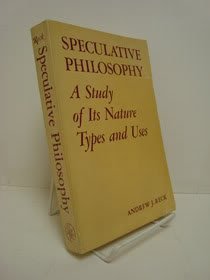 Stock image for Speculative Philosophy: A Study of Its Nature, Types, and Uses for sale by Wonder Book