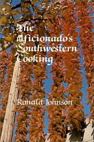 9780826302496: The Aficionado's Southwestern Cooking