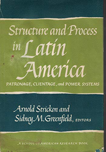 Stock image for Structure and Process in Latin America : Patronage, Clientage, and Power Systems for sale by Better World Books