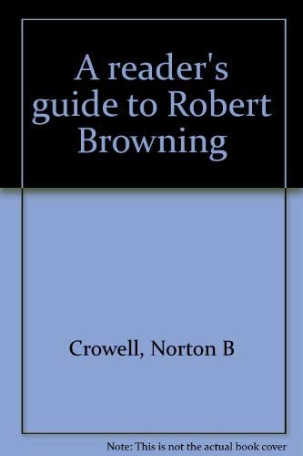 Stock image for A Reader's Guide to Robert Browning for sale by Better World Books