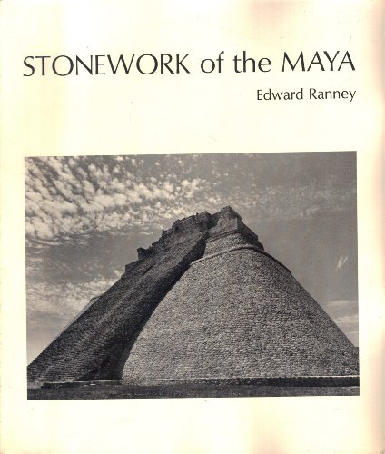 Stonework of the Maya (9780826302779) by Ranney, Edward