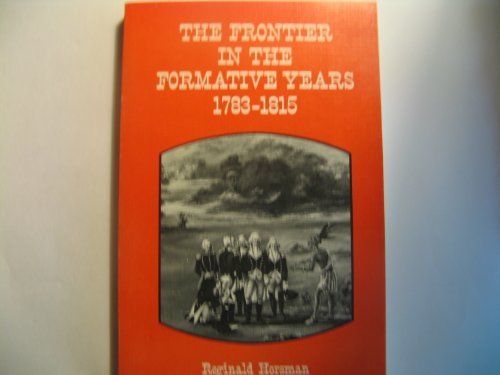 9780826303134: The Frontier in the Formative Years, 1783-1815