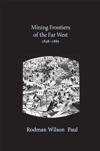 9780826303158: Mining Frontiers of the Far West, 1848-1880 (Histories of the American Frontier)