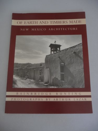 Imagen de archivo de Of Earth and Timbers Made: New Mexico Architecture a la venta por Books of the Smoky Mountains