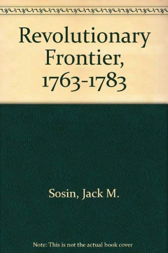 Stock image for Revolutionary Frontier, 1763-1783 for sale by Wonder Book