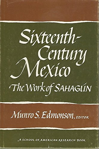 Imagen de archivo de Sixteenth-Century Mexico : The Work of Sahagun a la venta por Better World Books