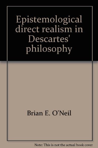 Beispielbild fr Epistemological Direct Realism in Descartes' Philosophy zum Verkauf von Better World Books