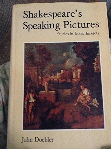 9780826303493: Shakespeares speaking pictures: Studies in iconic imagery