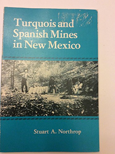 Stock image for Turquois and Spanish mines in New Mexico - Northrop, Stuart Alvord for sale by Big Star Books