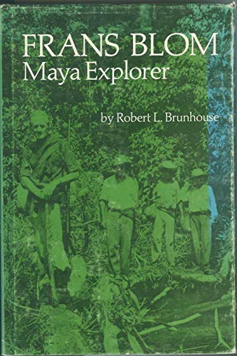 Stock image for Frans Blom, Maya Explorer for sale by Better World Books: West