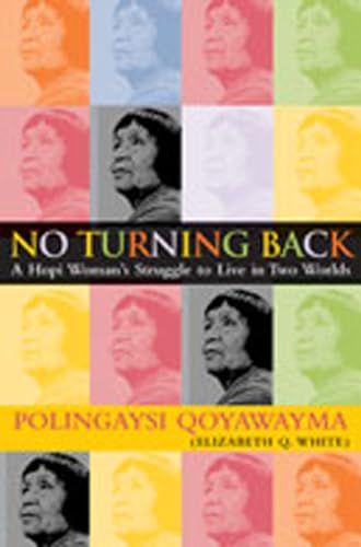 Imagen de archivo de No Turning Back : A Hopi Indian Woman's Struggle to Live in Two Worlds a la venta por SecondSale